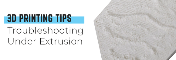 3D Printing Tip #3 - Troubleshooting Under Extrusion