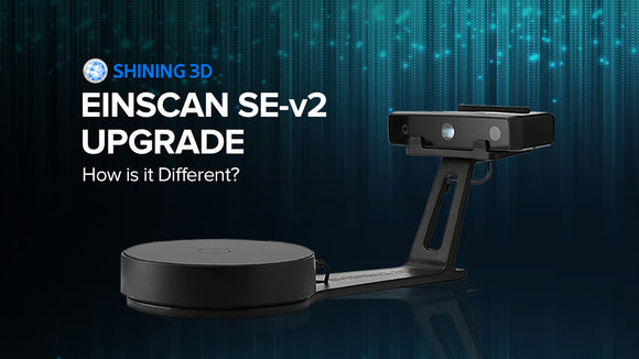 EinScan SE-v2 : How Is It Different?