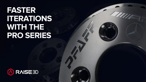 Raise3D: Faster Iterations With The Pro Series