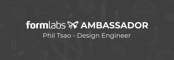 Formlabs Ambassador: Phil Tsao | Using Formlabs to Deliver Product Designs Faster