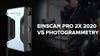 EinScan Pro 2X 2020 Vs. Photogrammetry