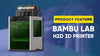 Bambu H2D Product Feature