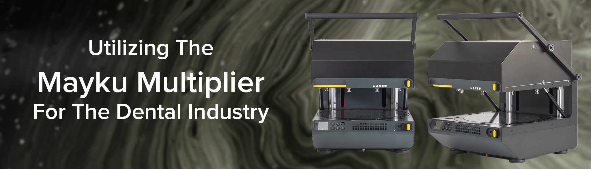 Utilizing The Mayku Multiplier For The Dental Industry