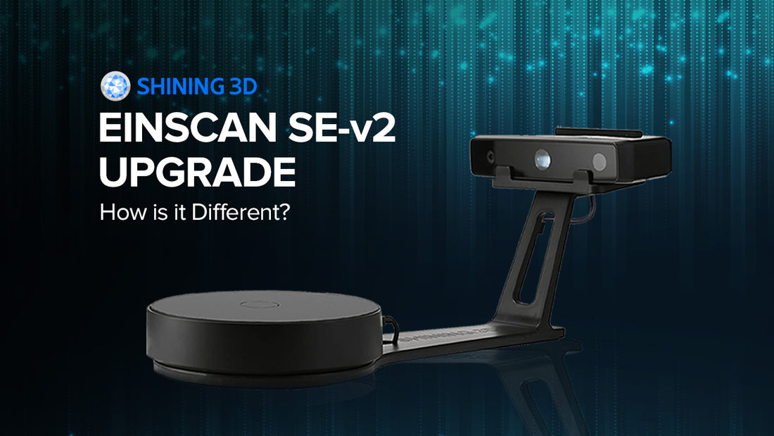 EinScan SE-v2 : How Is It Different?
