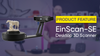 Product Feature: EinScan Desktop 3D Scanner