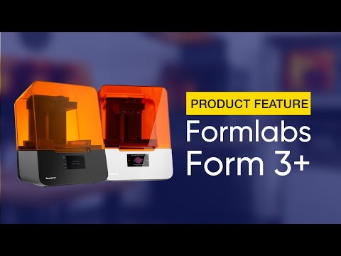Product Feature: Formlabs Form 3+