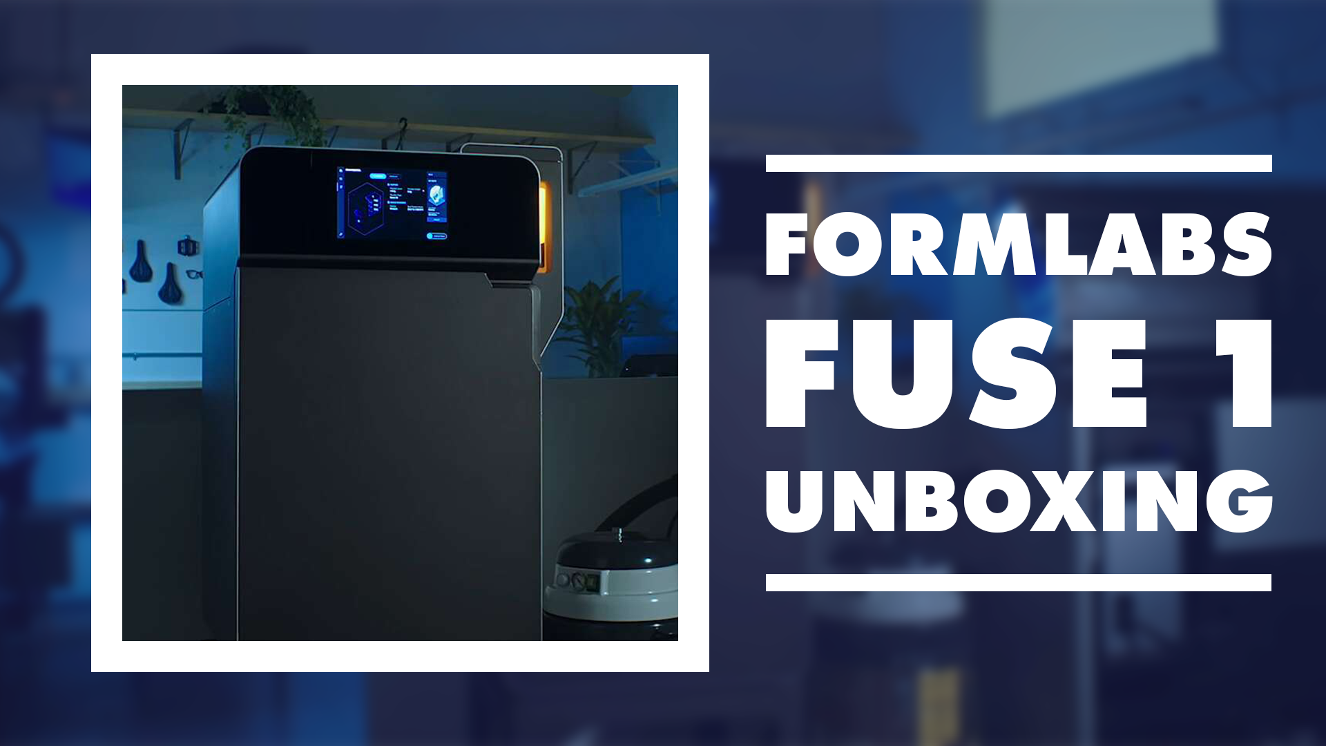 Formlabs Fuse 1 Unboxing and Site Preparation