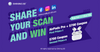 Share Your Scan & Win!