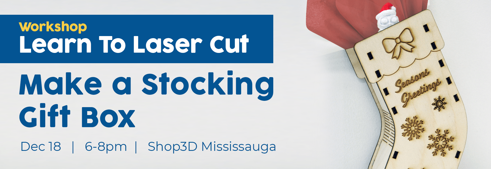 Workshop | Learn To Laser Cut: Make a Stocking Gift Box - Shop3D.ca