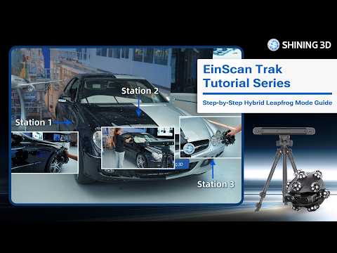EinScan Trak - Hybrid Leapfrog Multi-Station Workflow